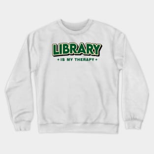 Library Is My Therapy Retro Style Crewneck Sweatshirt